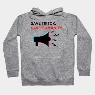 SAVE tiktoK. save humanity Hoodie